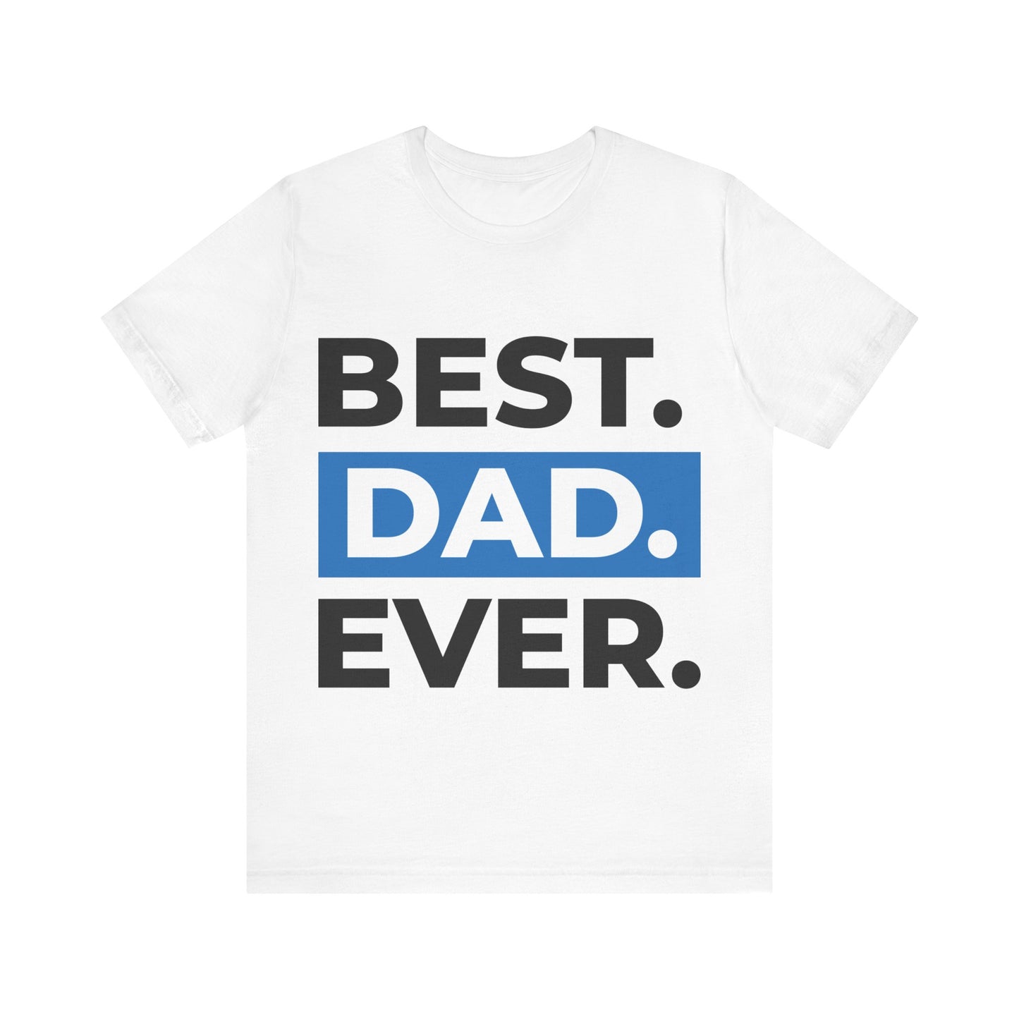 Best Dad Ever Tee
