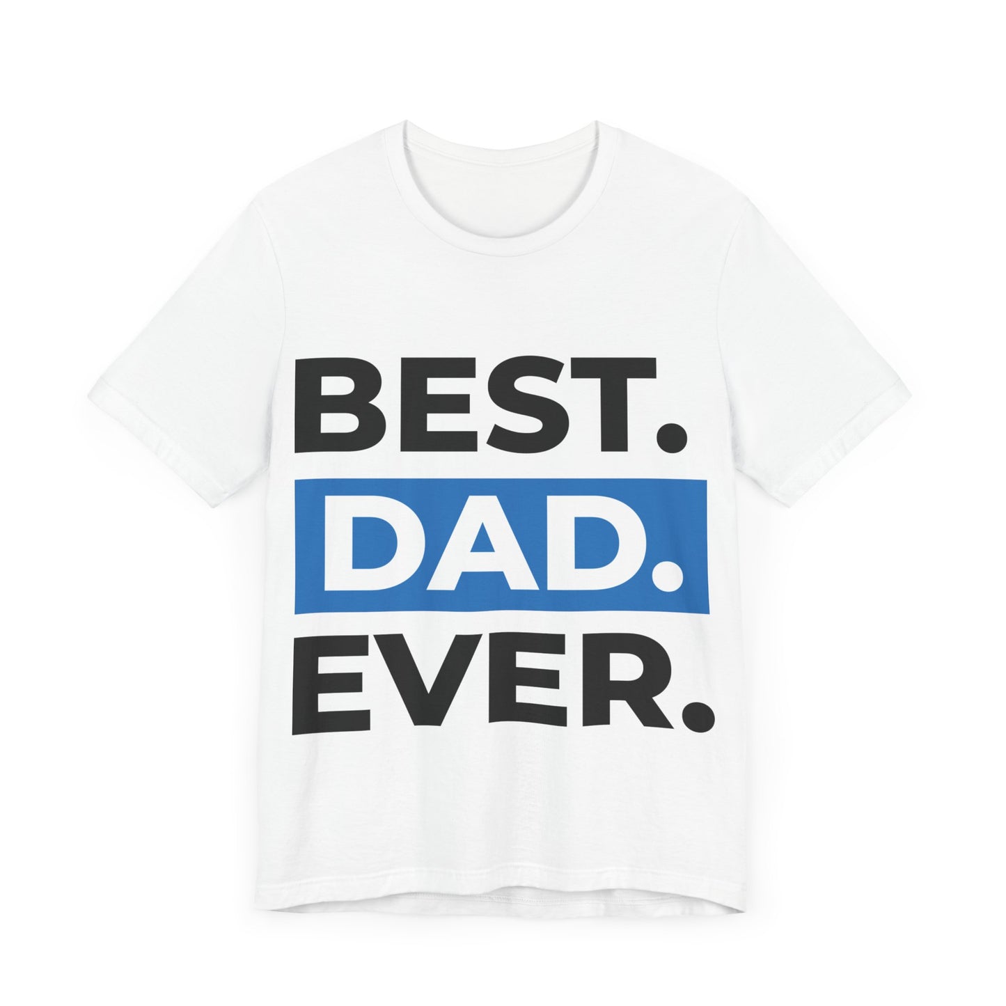 Best Dad Ever Tee